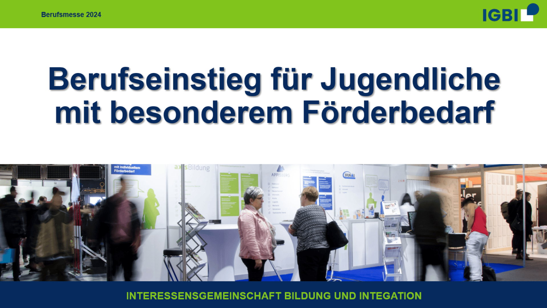 Ein Banner mit der Aufschrift Berufseinstieg für Jugendliche mit besonderem Förderbedarf steht über einem Foto von Menschen auf einer Jobmesse. Der untere Text lautet INTERESSENGEMEINSCHAFT BILDUNG UND INTEGRATION.