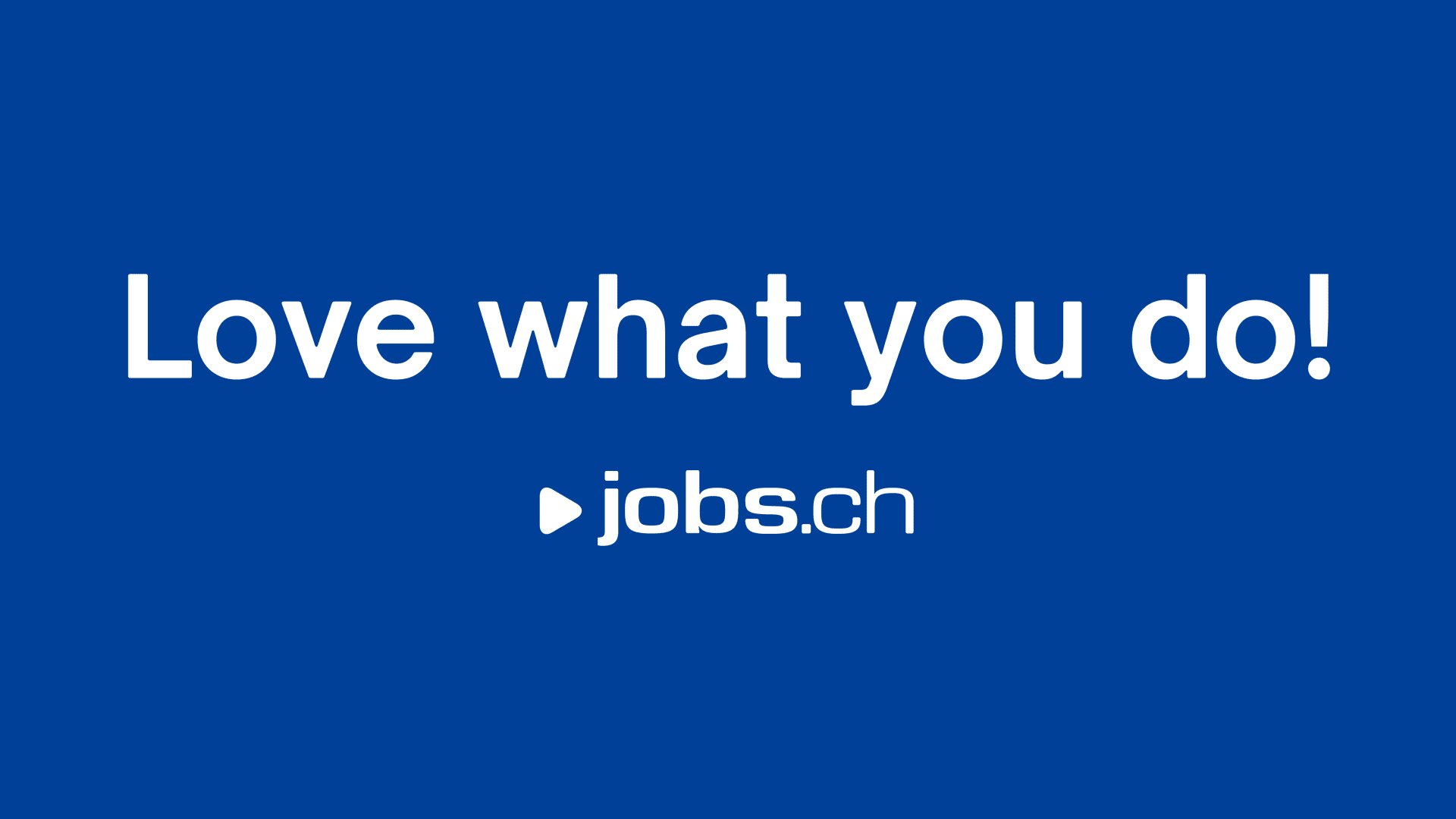 Weisser Text auf blauem Hintergrund mit der Aufschrift Love what you do! Über dem Website-Namen jobs.ch mit einem weissen Play-Button-Symbol links neben der Webadresse.