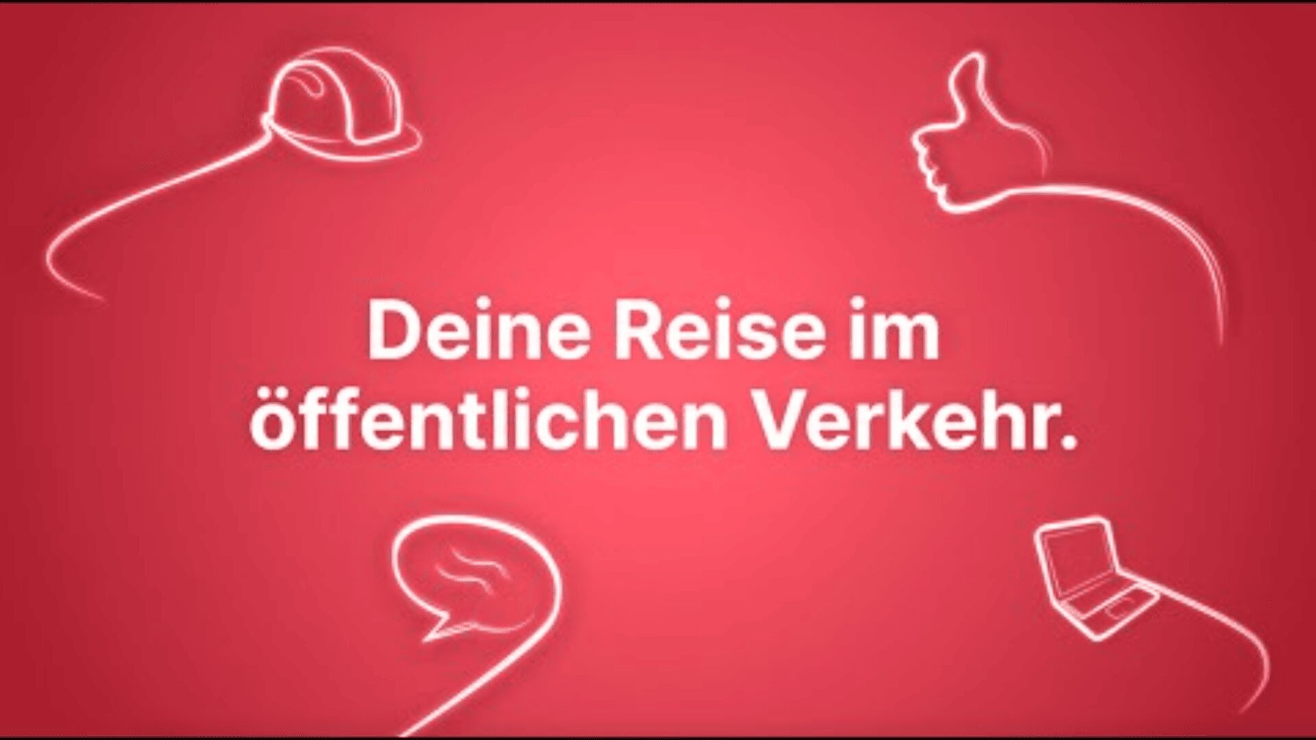 Weißer Text auf rotem Hintergrund lautet "Deine Reise im öffentlichen Verkehr". Strichzeichnungen eines Schutzhelms, eines Daumens nach oben, einer Sprechblase und eines Laptops umgeben den Text.