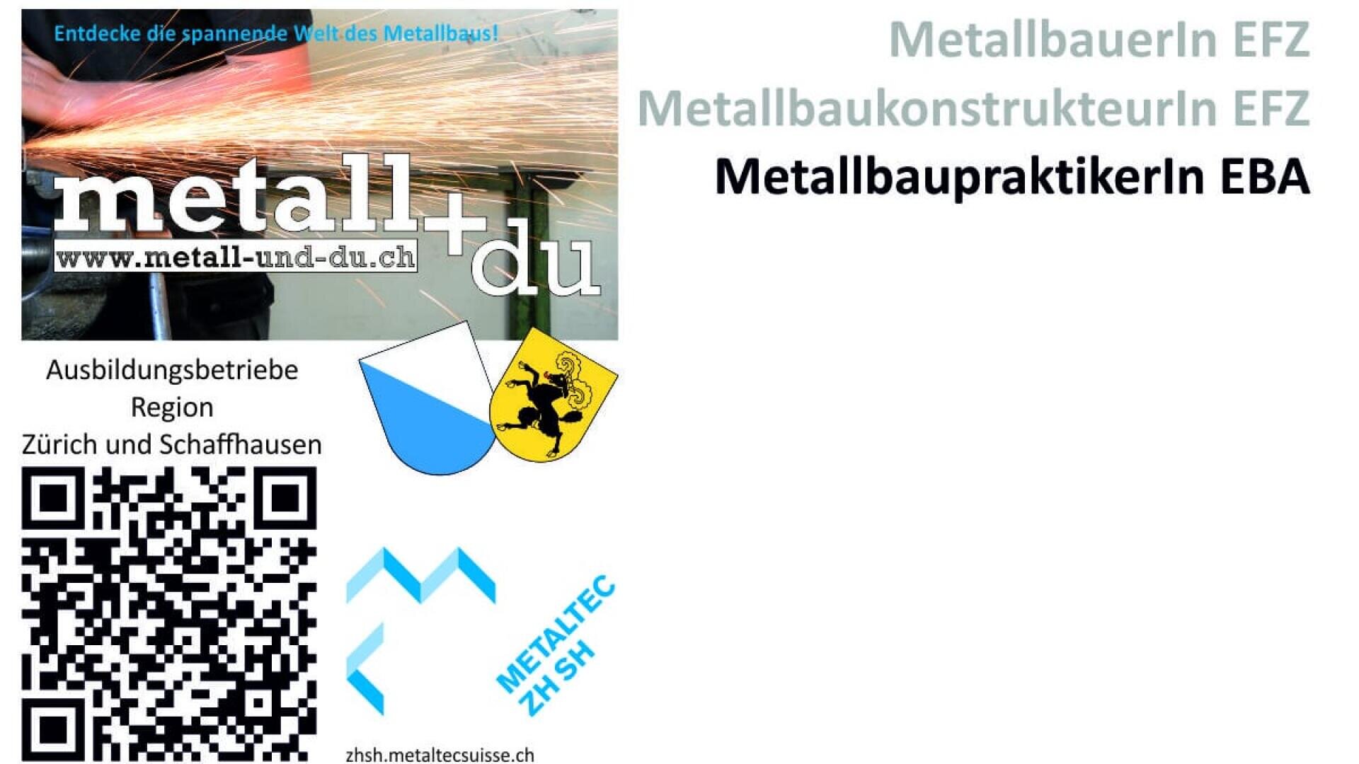 Eine Werbegrafik für Metallberufe zeigt Funkenflug beim Metallschleifen, einen QR-Code, Logos und einen Text über Ausbildungsmöglichkeiten für Metallbauer in Zürich und Schaffhausen, mit Angabe der Website und der Berufsbezeichnung.