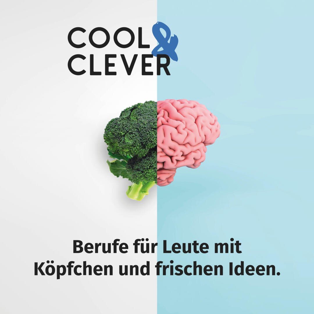 Ein in zwei Hälften geteiltes Plakat: links ein Brokkoli auf weißem Hintergrund, rechts ein Gehirn auf blauem Hintergrund. Text oben: COOL & CLEVER. Unten: Berufe für Leute mit Köpfchen und frischen Ideen.