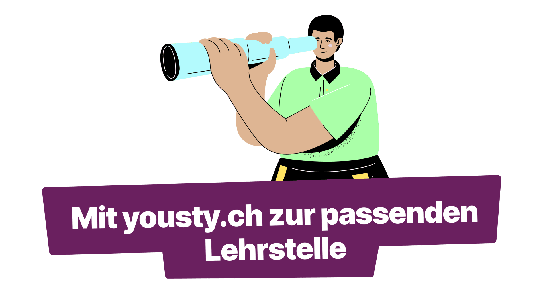 Illustration einer Person in einem grünen Hemd, die durch ein Teleskop schaut. Darunter zeigt ein lila Banner den deutschen Text: Mit yousty.ch zur passenden Lehrstelle.