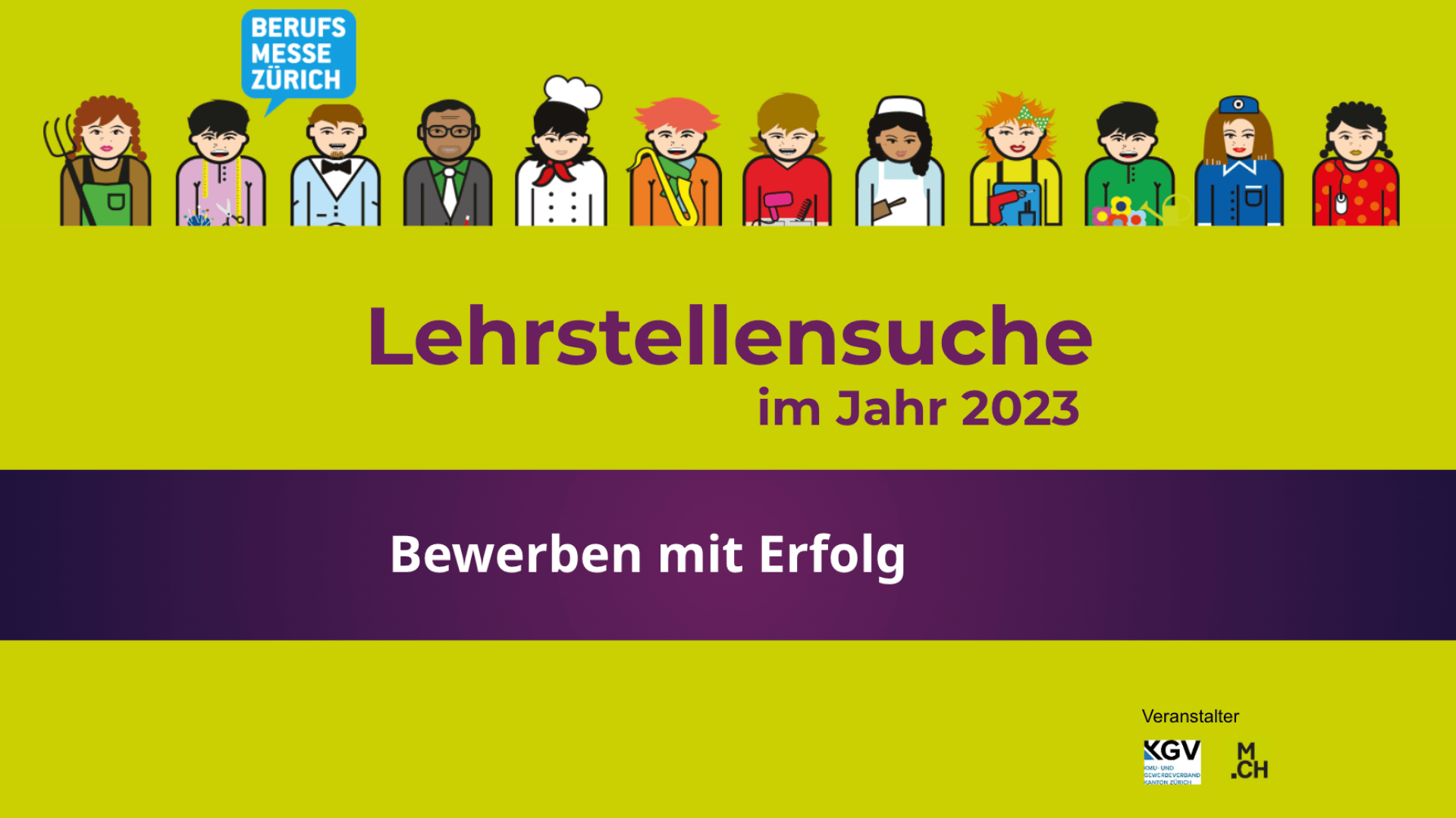 Ein buntes Banner zeigt Cartoon-Figuren in verschiedenen Berufen über dem deutschen Text: Lehrstellensuche im Jahr 2023. Bewerben Sie sich mit Erfolg. In den Ecken befinden sich die Logos der Berufsmesse Zürich, des KGV und der MCH.