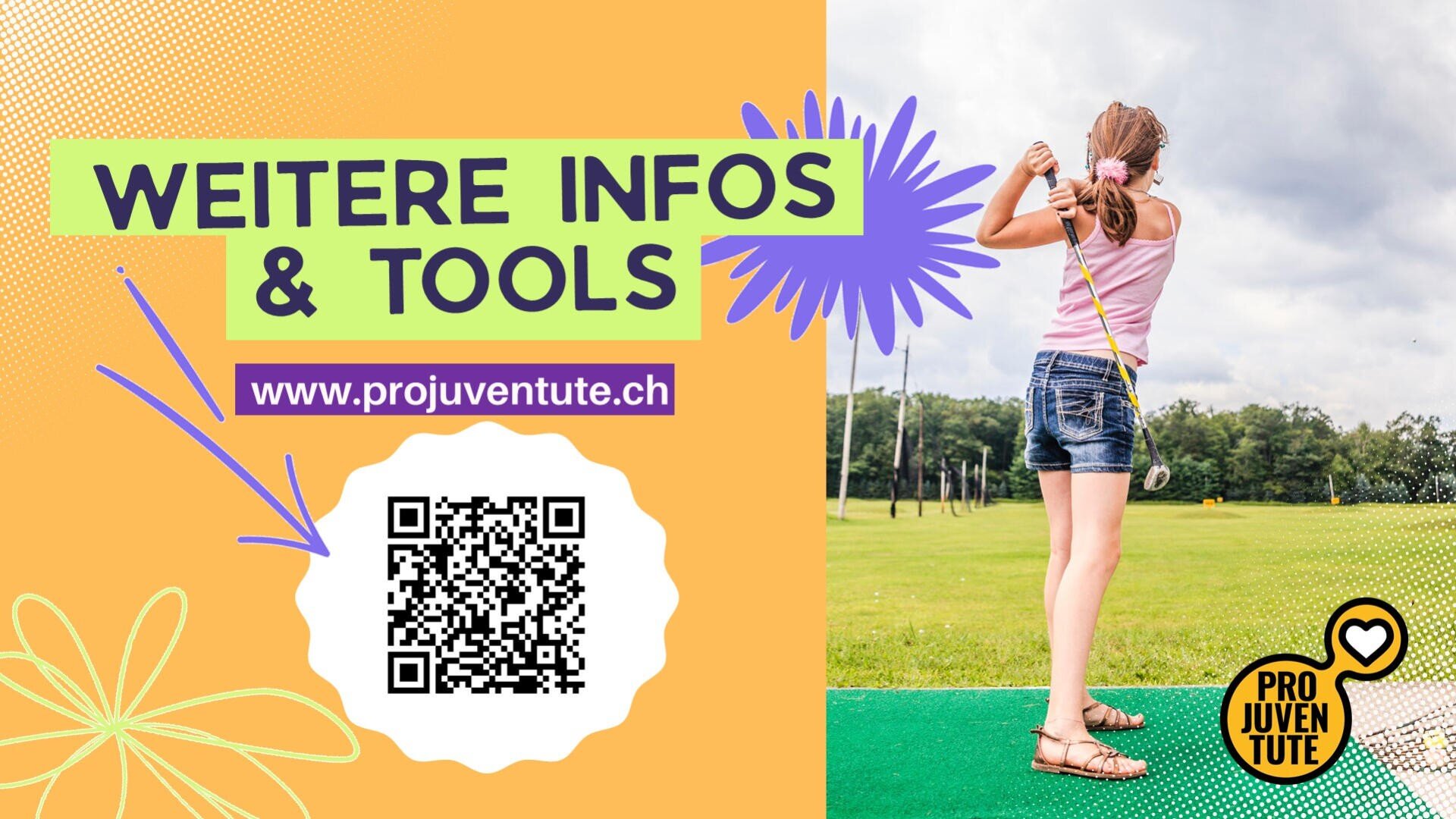 Ein Mädchen schwingt einen Golfschläger auf einer grünen Wiese. Auf der linken Seite steht Weitere Infos & Tools mit einem Website-Link und einem QR-Code. Das Pro Juventute-Logo befindet sich unten rechts. Das Design hat helle, verspielte Farben und Formen.