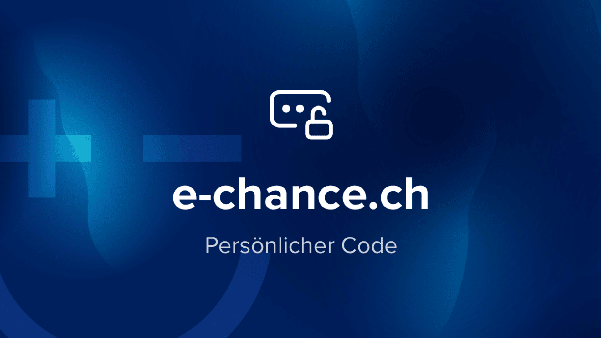 Blauer Hintergrund mit abstrakten Formen, einer Chat-Blase und einem Vorhängeschloss-Symbol über dem Text "e-chance.ch" und "Persönlicher Code" darunter in weisser Schrift.
